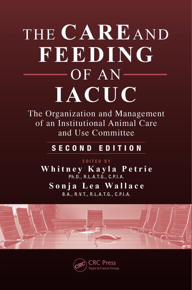 The Care and Feeding of an IACUC by Sonja Lea Wallace, Whitney Kayla Petrie