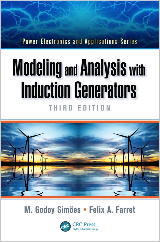 Modeling and Analysis with Induction Generators by Felix A. Farret, M. Godoy Simões