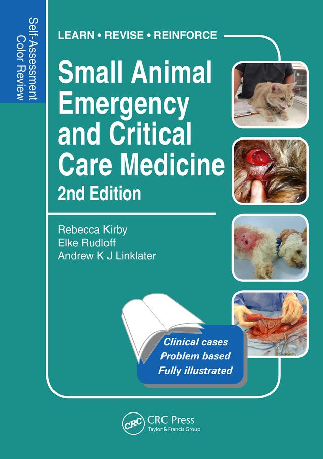 Small Animal Emergency and Critical Care Medicine by Drew Linklater, Elke Rudloff, Rebecca Kirby