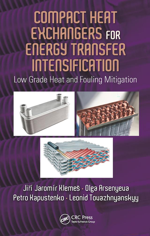 Compact Heat Exchangers for Energy Transfer Intensification by Jiri Jaromir Klemes, Leonid Tovazhnyanskyy, Olga Arsenyeva, Petro Kapustenko