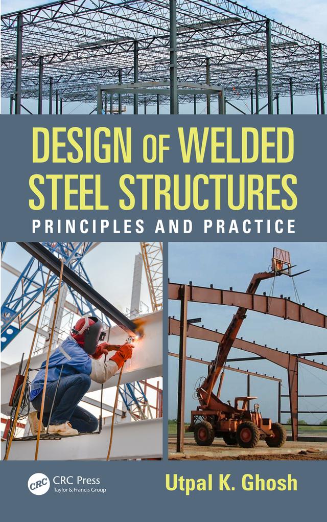 Design of Welded Steel Structures by Utpal K. Ghosh