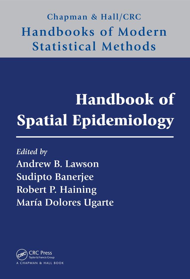 Handbook of Spatial Epidemiology by Andrew B. Lawson, Maria Dolores Ugarte, Robert P. Haining, Sudipto Banerjee