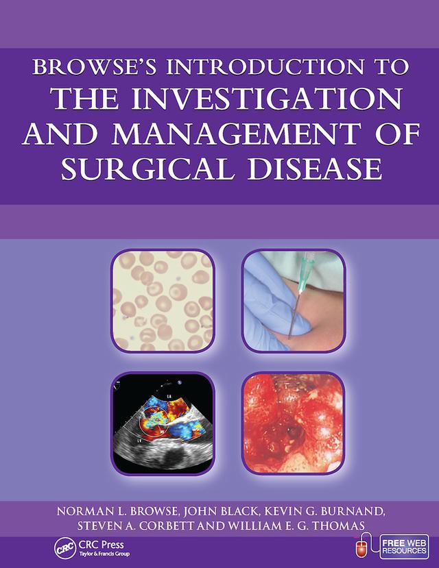 Browse's Introduction to the Investigation and Management of Surgical Disease by John Black, Kevin Burnand, Norman Browse, Steven Corbett, William Thomas