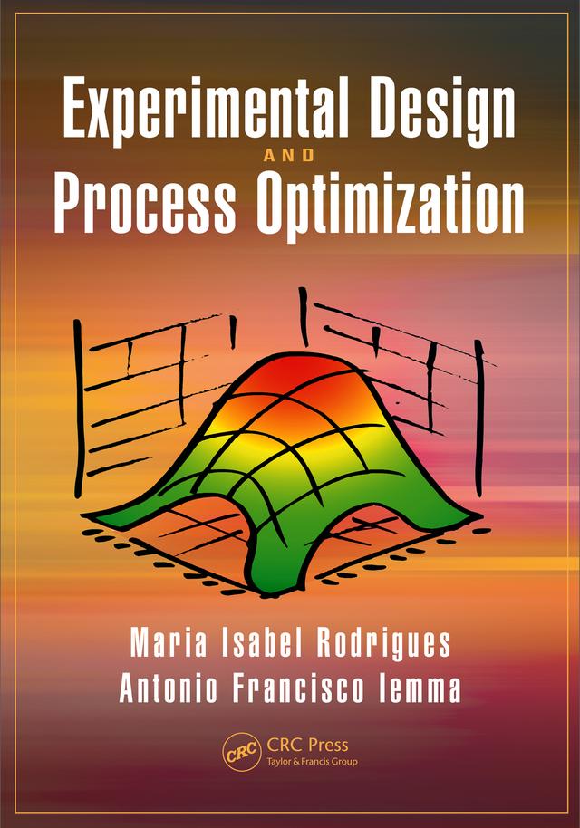 Experimental Design and Process Optimization by Antonio Francisco Iemma, Maria Isabel Rodrigues