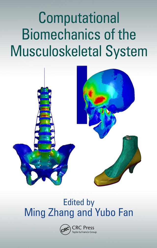 Computational Biomechanics of the Musculoskeletal System by Ming Zhang, Yubo Fan