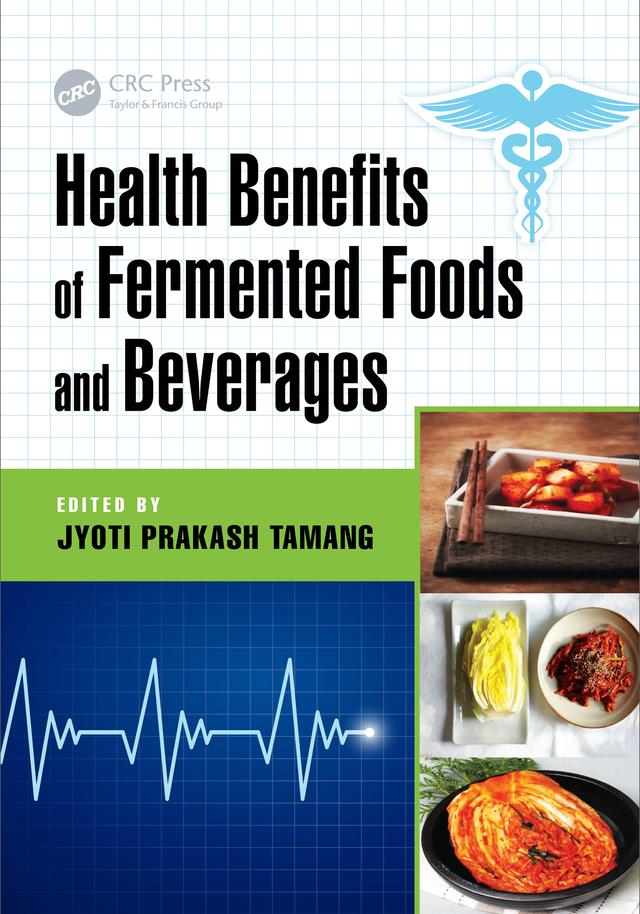 Health Benefits of Fermented Foods and Beverages by Jyoti Prakash Tamang