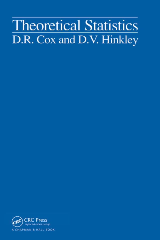 Theoretical Statistics by D.R. Cox, D.V. Hinkley