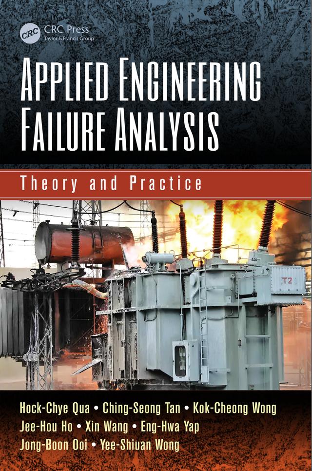 Applied Engineering Failure Analysis by Ching-Seong Tan, Eng-Hwa Yap, Hock-Chye Qua, Jee-Hou Ho, Jong-Boon Ooi, Kok-Cheong Wong, Xin Wang, Yee-Shiuan Wong