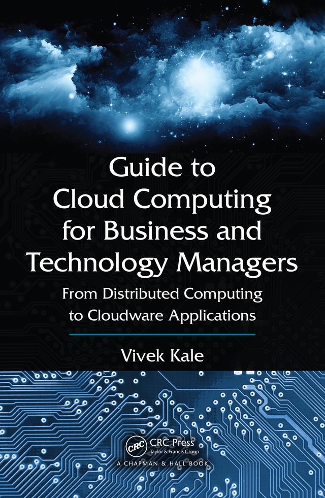 Guide to Cloud Computing for Business and Technology Managers by Vivek Kale