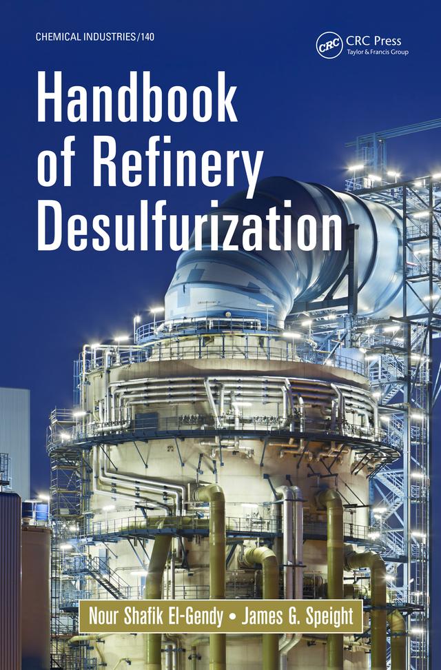Handbook of Refinery Desulfurization by James G. Speight, Nour Shafik El-Gendy