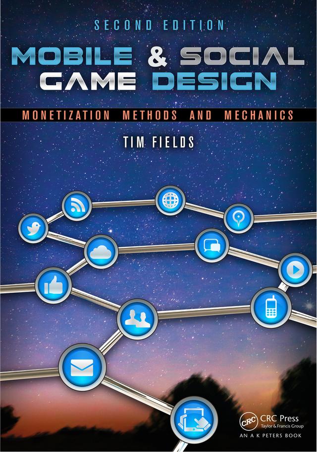 Mobile & Social Game Design by Tim Fields