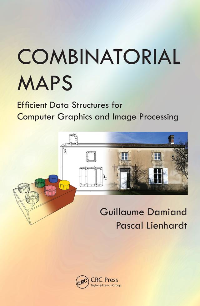 Combinatorial Maps by Guillaume Damiand, Pascal Lienhardt