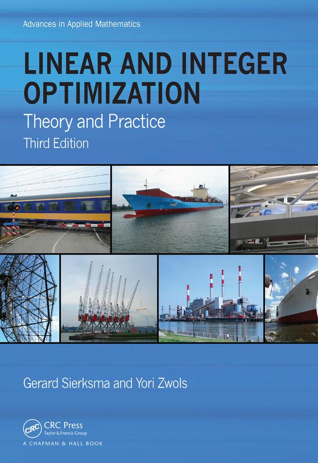 Linear and Integer Optimization by Gerard Sierksma, Yori Zwols