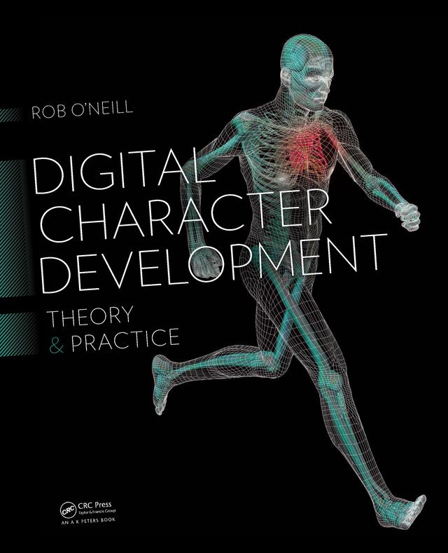 Digital Character Development by Rob O'Neill