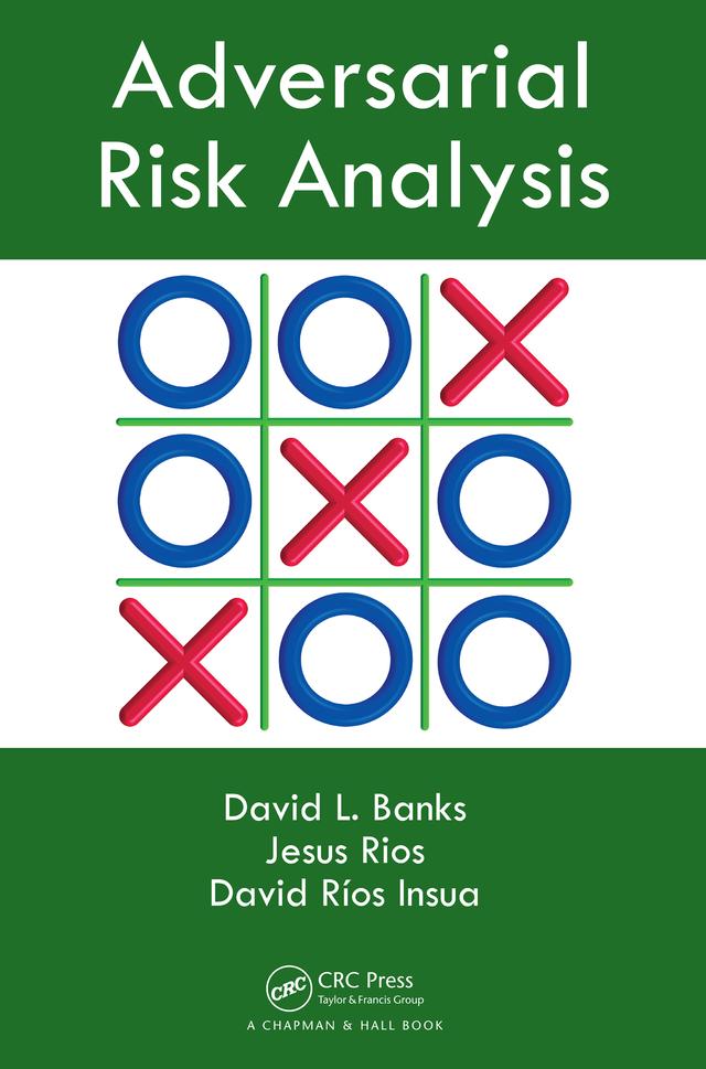 Adversarial Risk Analysis by David L. Banks, David Rios Insua, Jesus M. Rios Aliaga