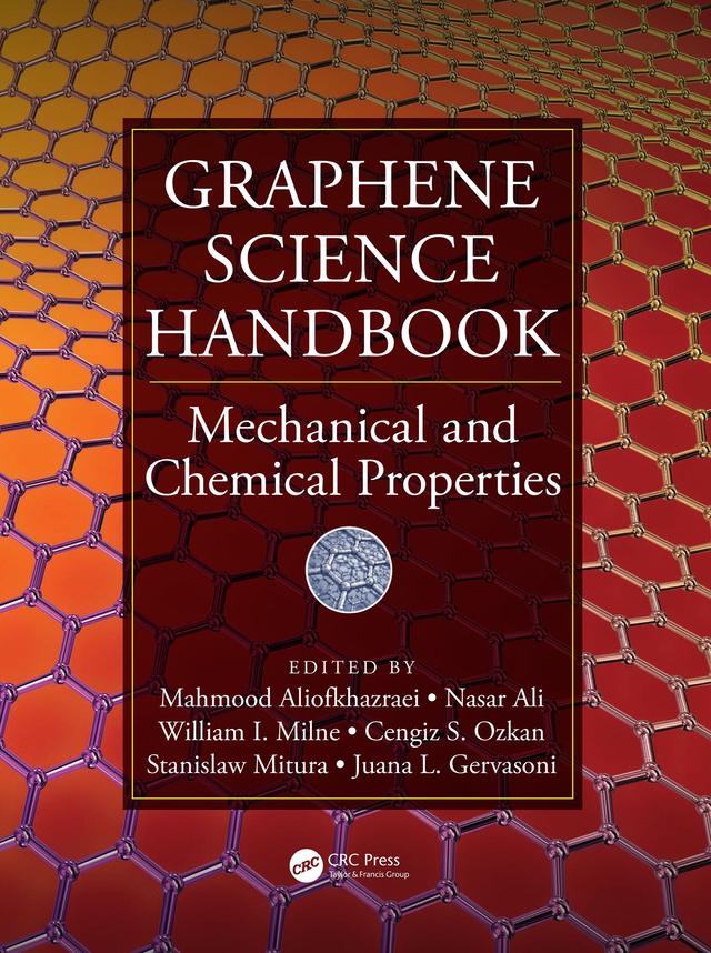Graphene Science Handbook by Cengiz S. Ozkan, Juana L. Gervasoni, Mahmood Aliofkhazraei, Nasar Ali, Stanislaw Mitura, William I. Milne
