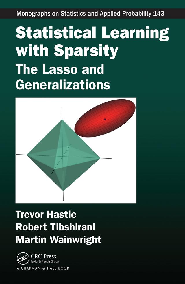 Statistical Learning with Sparsity by Martin Wainwright, Robert Tibshirani, Trevor Hastie