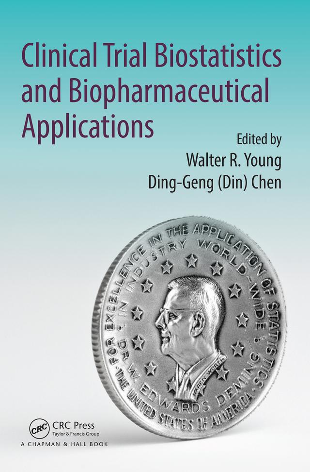 Clinical Trial Biostatistics and Biopharmaceutical Applications by Ding-Geng (Din) Chen, Walter R. Young