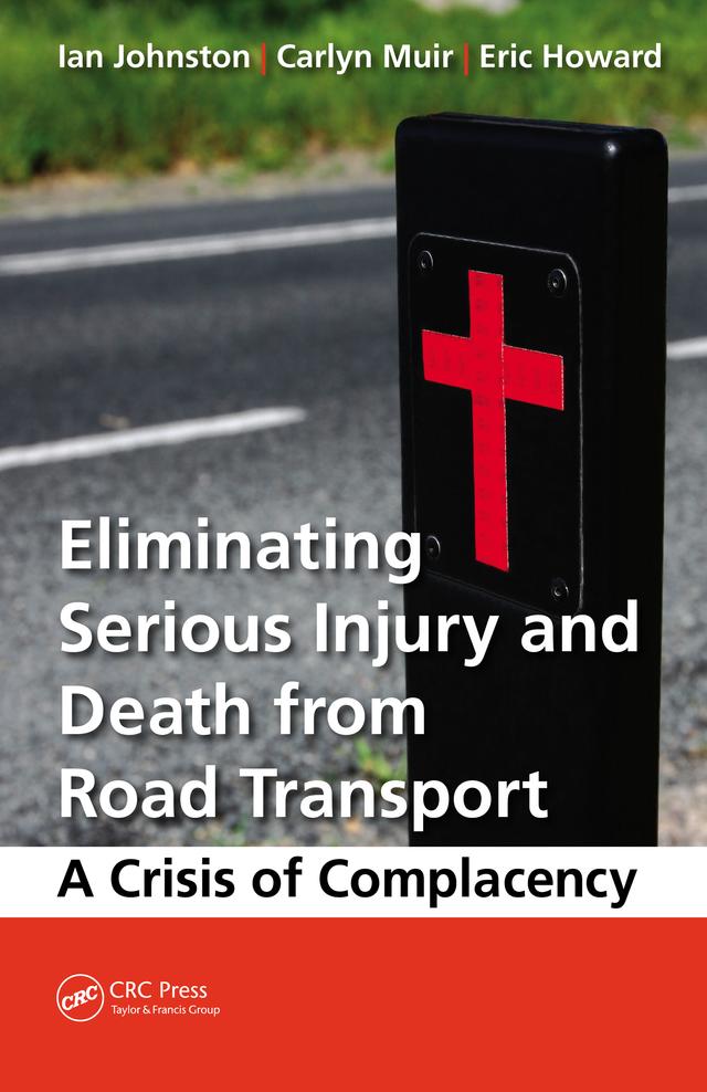 Eliminating Serious Injury and Death from Road Transport by Carlyn Muir, Eric William Howard, Ian Ronald Johnston