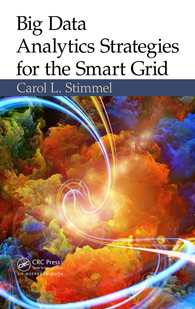 Big Data Analytics Strategies for the Smart Grid by Carol L. Stimmel