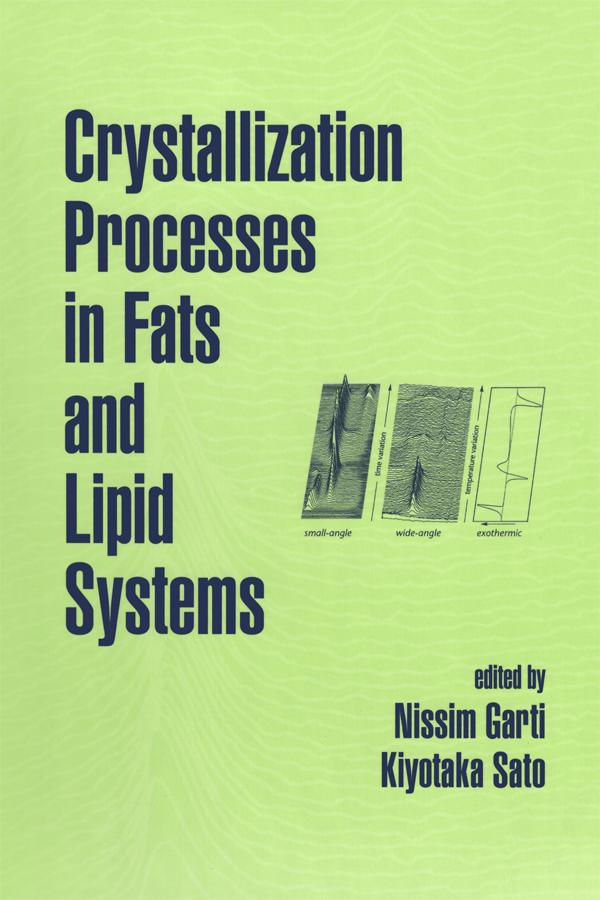 Crystallization Processes in Fats and Lipid Systems by Kiyotaka Sato, Nissim Garti