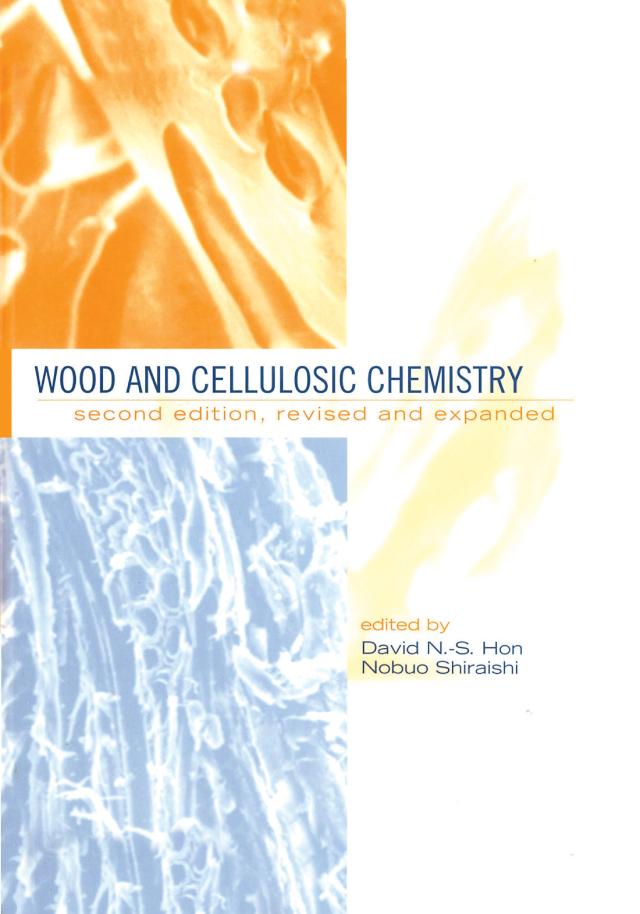 Wood and Cellulosic Chemistry, Revised, and Expanded by David N.S. Hon, Nobuo Shiraishi