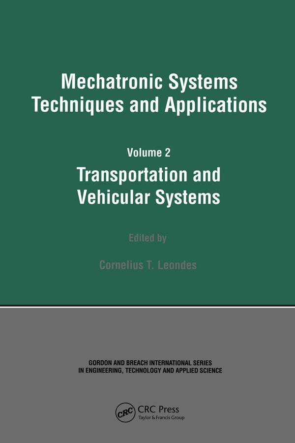 Mechatronic Systems Techniques and Applications by Cornelius T. Leondes