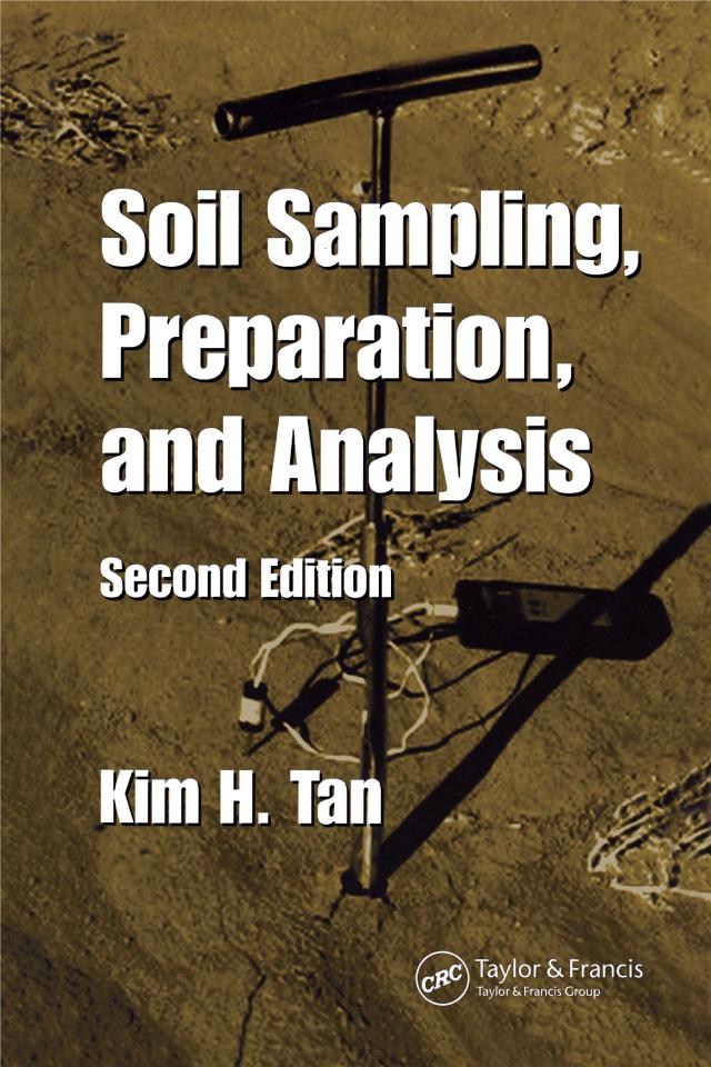 Soil Sampling, Preparation, and Analysis by Kim H. Tan