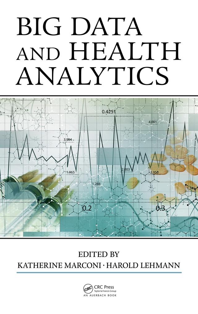 Big Data and Health Analytics by Harold Lehmann, Katherine Marconi