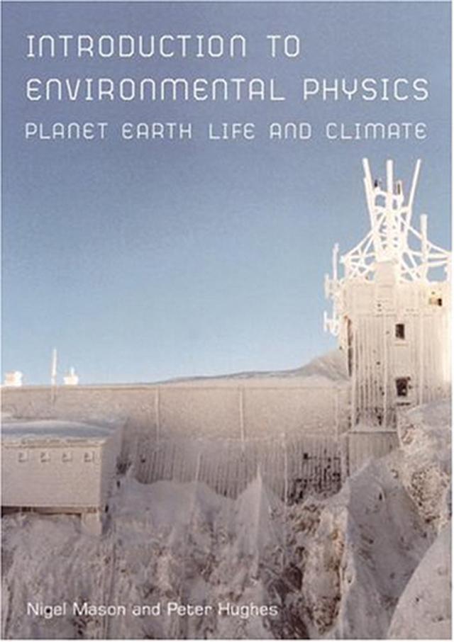 Introduction to Environmental Physics by N.J. Mason, Peter Hughes