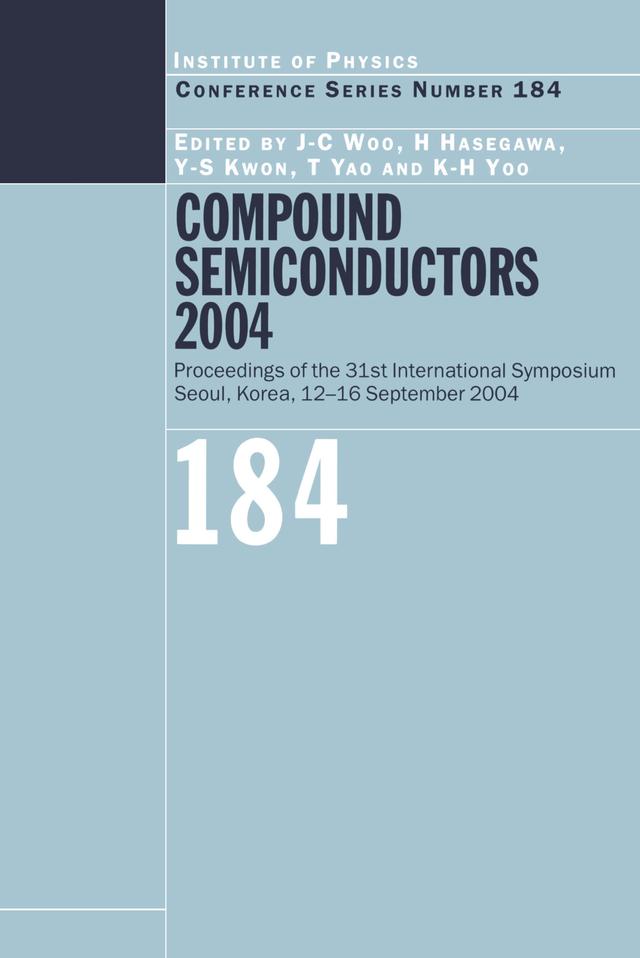 Compound Semiconductors 2004 by H. Hasegawa, J.C. Woo, K.H. Yoo, T. Yao, Y.S. Kwon