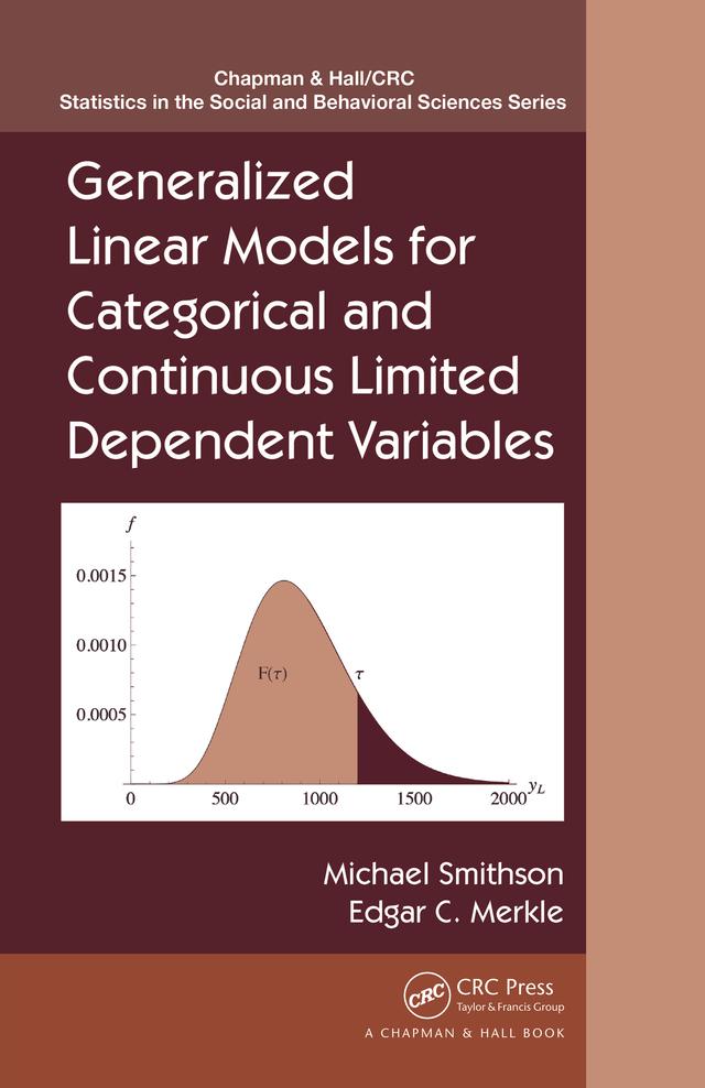 Generalized Linear Models for Categorical and Continuous Limited Dependent Variables by Edgar C. Merkle, Michael Smithson