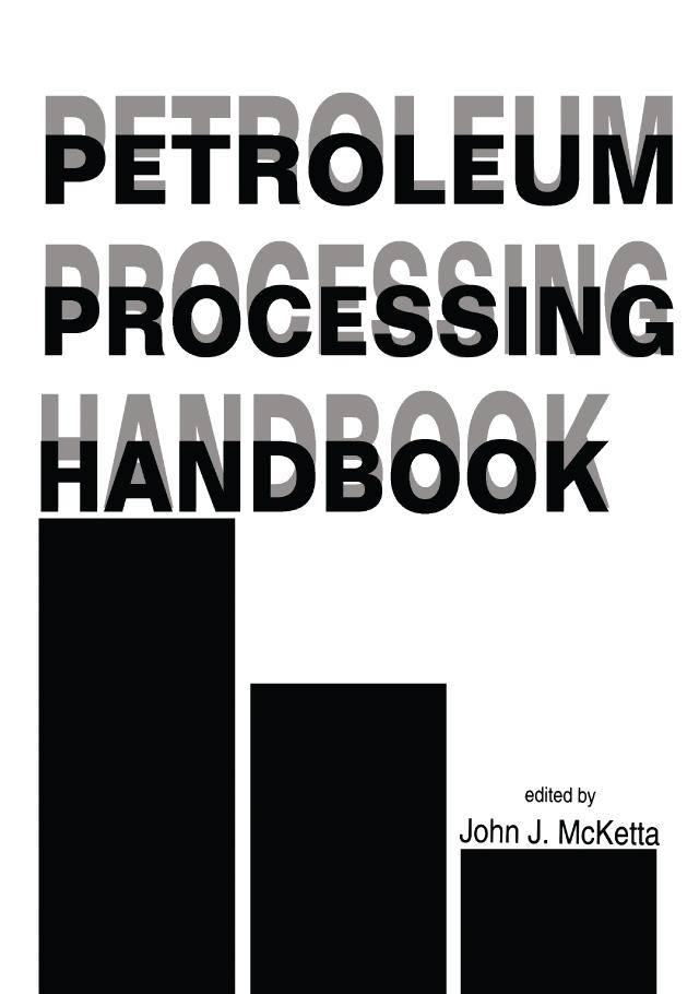 Petroleum Processing Handbook by John J. McKetta Jr