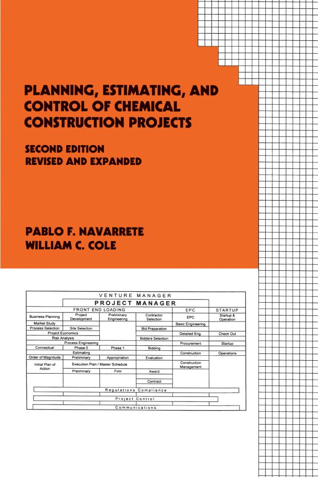 Planning, Estimating, and Control of Chemical Construction Projects by Pablo F. Navarrete, William C. Cole