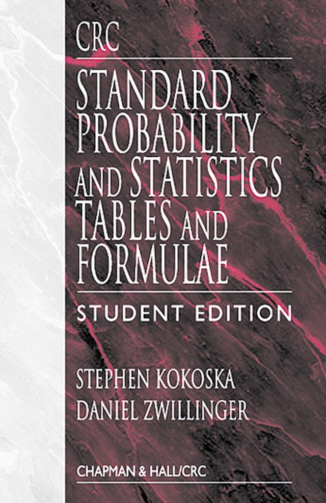 CRC Standard Probability and Statistics Tables and Formulae, Student Edition by Daniel Zwillinger, Stephen Kokoska