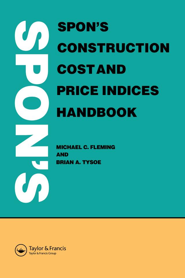 Spon's Construction Cost and Price Indices Handbook by B A Tysoe, M C Fleming