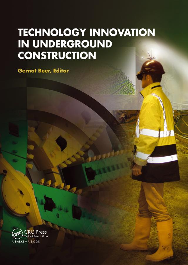 Technology Innovation in Underground Construction by Gernot Beer