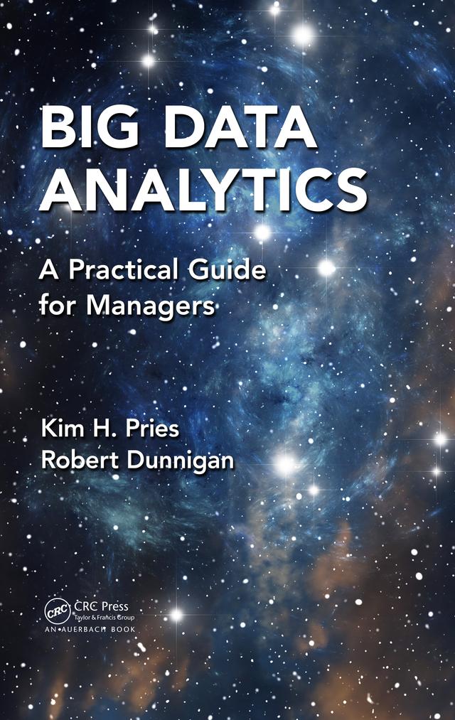 Big Data Analytics by Kim H. Pries, Robert Dunnigan