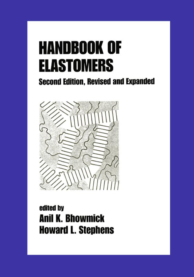 Handbook of Elastomers by Anil K. Bhowmick, Howard Stephens