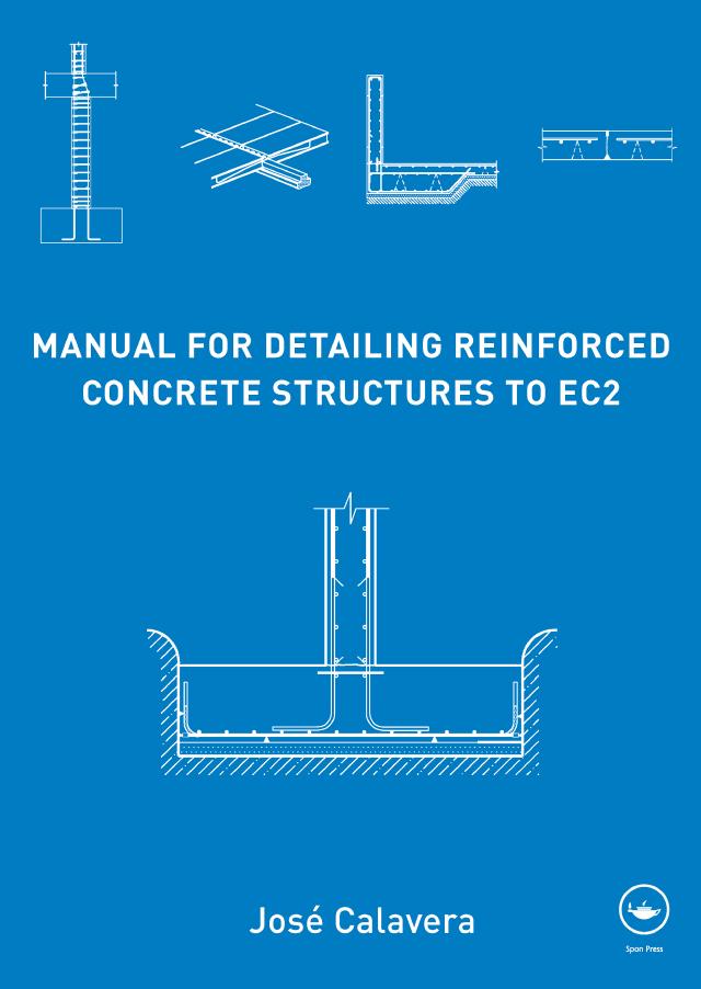Manual for Detailing Reinforced Concrete Structures to EC2 by José Calavera
