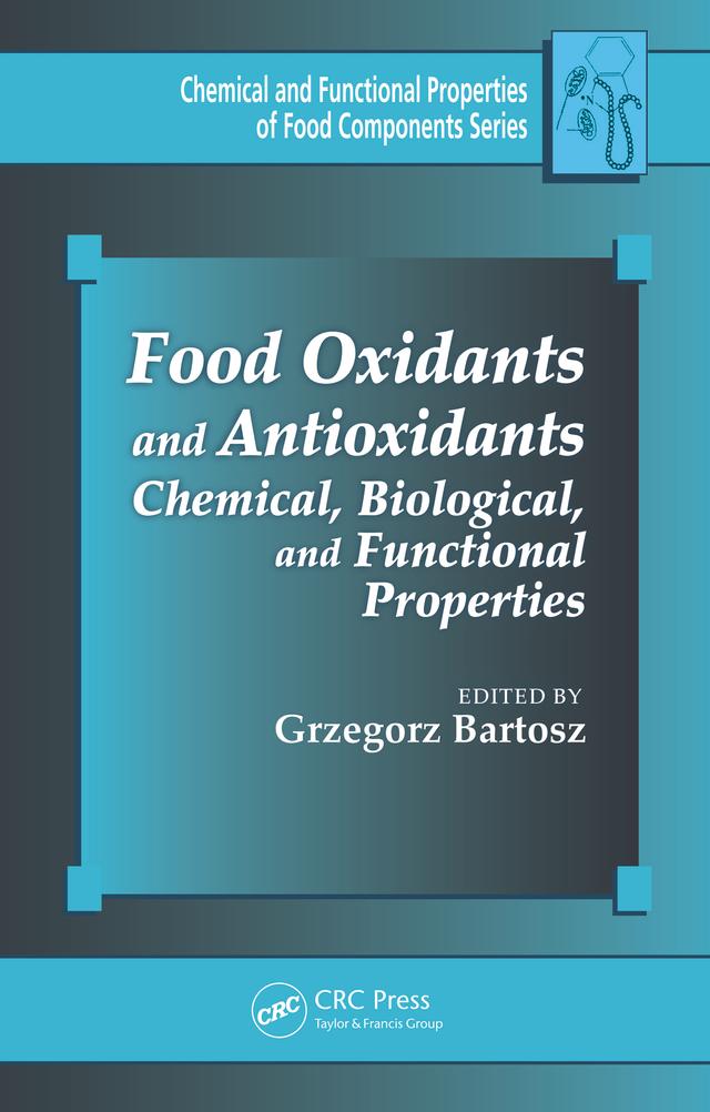 Food Oxidants and Antioxidants by Grzegorz Bartosz