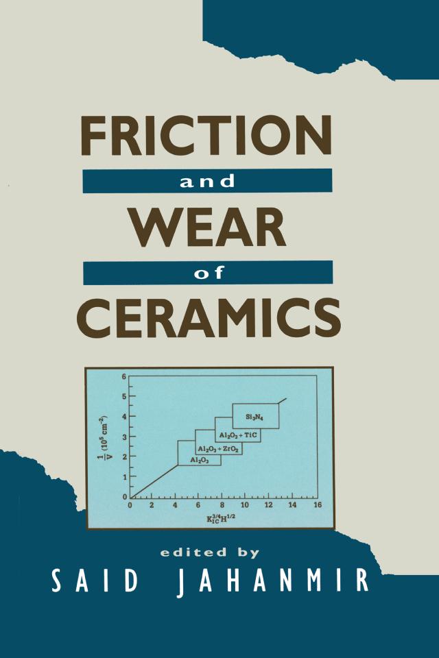 Friction and Wear of Ceramics by Said Jahanmir