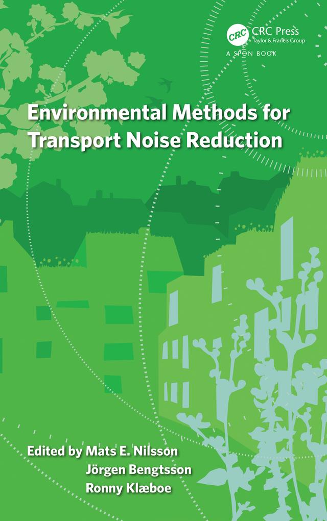 Environmental Methods for Transport Noise Reduction by Jörgen Bengtsson, Mats Nilsson, Ronny Klaeboe