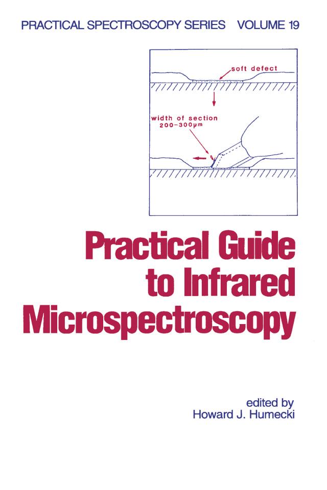 Practical Guide to Infrared Microspectroscopy by Howard J. Humecki