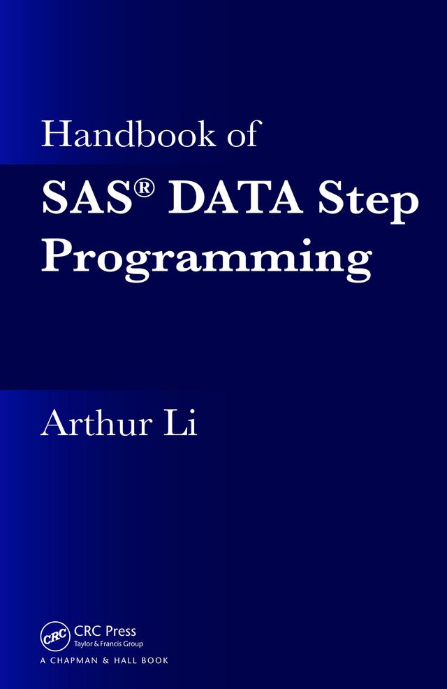 Handbook of SAS® DATA Step Programming by Arthur Li