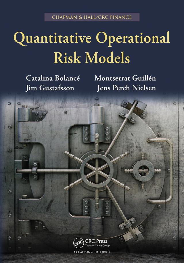 Quantitative Operational Risk Models by Catalina Bolancé, Jens Perch Nielsen, Jim Gustafsson, Montserrat Guillén