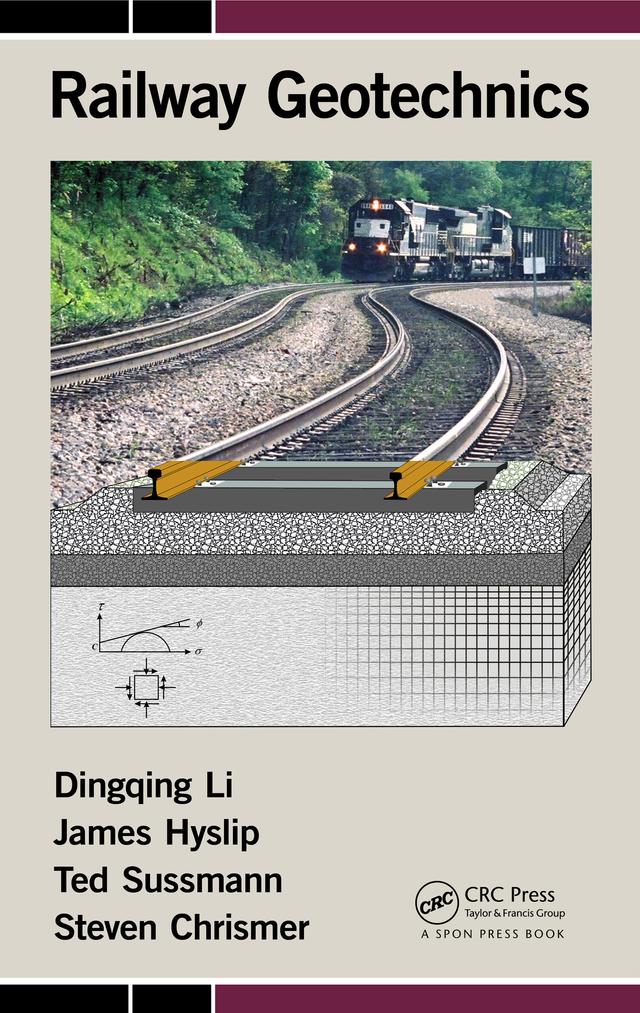 Railway Geotechnics by Dingqing Li, James Hyslip, Steven Chrismer, Ted Sussmann