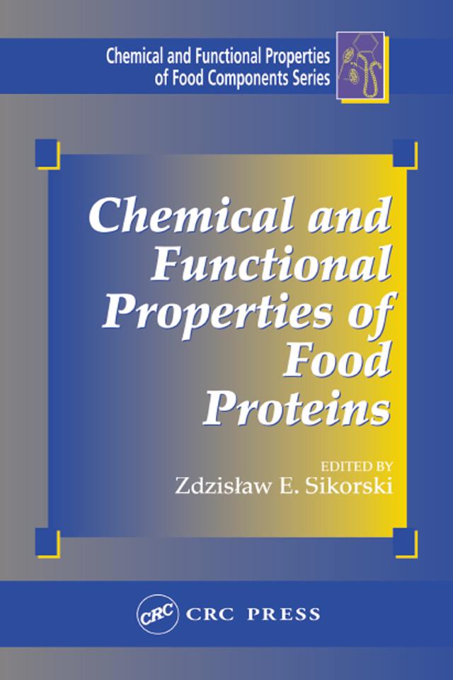 Chemical and Functional Properties of Food Proteins by Zdzislaw E. Sikorski