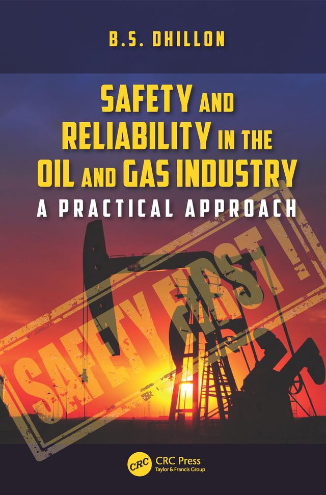 Safety and Reliability in the Oil and Gas Industry by B.S. Dhillon