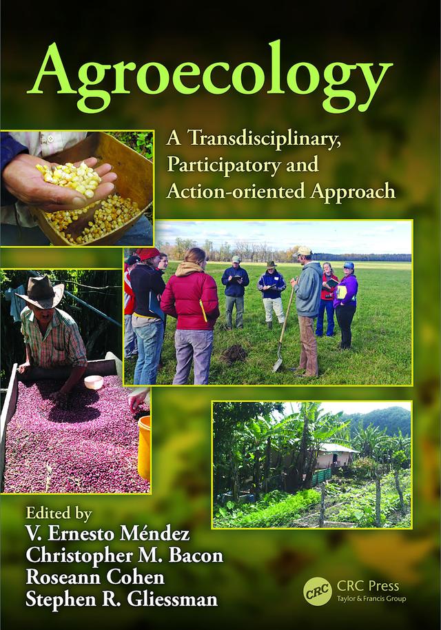 Agroecology by Christopher M. Bacon, Roseann Cohen, Stephen R. Gliessman, V. Ernesto Mendez